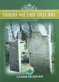 Tarihi Mezar Taşları & İlkadım Seyyid Kutbiddin (Kökçüoğlu) Mezarlığı (1-H-29)