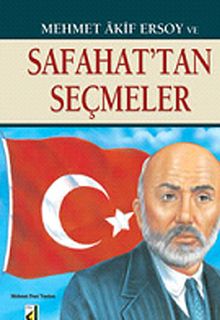 Mehmet Akif Ersoy ve Safahat'tan Seçmeler