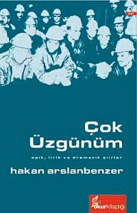 Çok Üzgünüm & Epik, Lirik ve Dramatik Şiirler