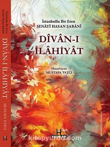 Divan-ı İlahiyat / İstanbullu Bir Eren Senayi Hasan Şabani - Bilinmeyen Yazar