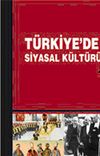 T&uuml;rkiye'de Siyasal K&uuml;lt&uuml;r&uuml; Anlamak