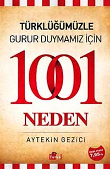 Türklüğümüzle Gurur Duymamız İçin 1001 Neden