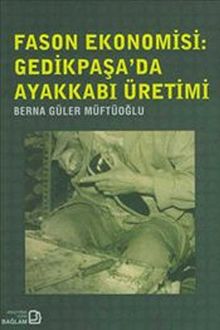 Fason Ekonomisi: Gedikpaşa'da Ayakkabı Üretimi