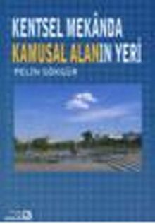 Kentsel Mekanda Kamusal Alanın Yeri