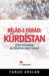 K&uuml;rdistan Bilad-i Ekrad & K&uuml;rt Diyarının Bilinmeyen Saklı Tarihi
