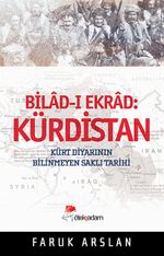 Kürdistan Bilad-i Ekrad & Kürt Diyarının Bilinmeyen Saklı Tarihi