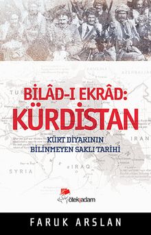 Kürdistan Bilad-i Ekrad & Kürt Diyarının Bilinmeyen Saklı Tarihi