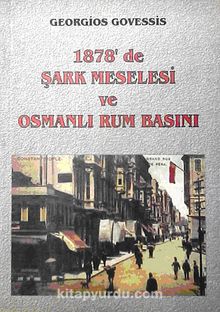 1878'de Şark Meselesi ve Osmanlı Rum Basını (5-B-9)