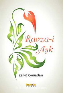 Ravza-i Aşk - Zelkif Camadan