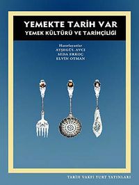 Yemekte Tarih Var & Yemek Kültürü ve Tarihçiliği