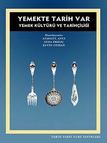 Yemekte Tarih Var & Yemek Kültürü ve Tarihçiliği