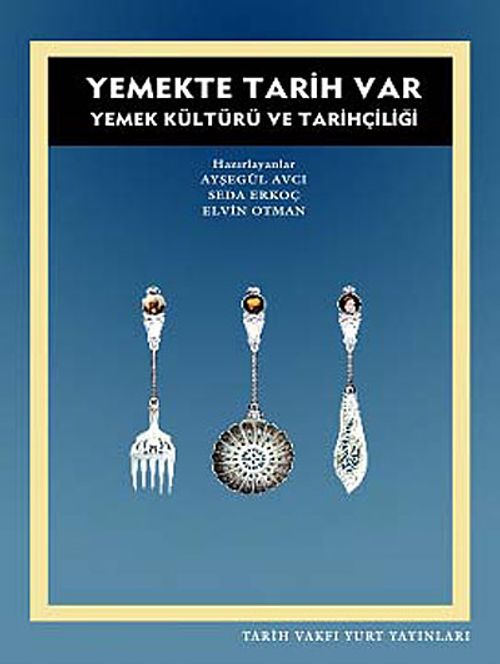 Yemekte Tarih Var & Yemek Kültürü ve Tarihçiliği