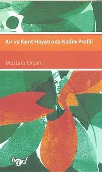 Kır ve Kent Hayatında Kadın Profili