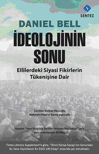 İdeolojinin Sonu & Ellilerdeki Siyasi Fikirlerin Tükenişine Dair