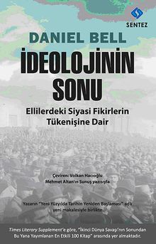 İdeolojinin Sonu & Ellilerdeki Siyasi Fikirlerin Tükenişine Dair