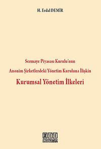 Kurumsal Yönetim İlkeleri & Sermaye Piyasası Kurulu'nun Anonim Şirketlerdeki Yönetim Kuruluna İlişkin