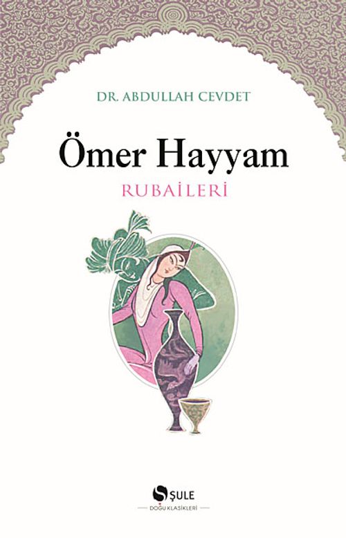 Ömer Hayyam Rubaileri (Dr. Abdullah Cevdet)