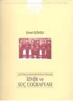 1929 Dünya Ekonomik Buhran Yıllarında İzmir ve Suç Coğrafyası