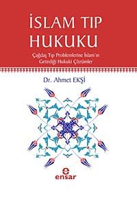 İslam Tıp Hukuku & Çağdaş Tıp  Problemlerine İslam'ın Getirdiği Hukuki Çözümler