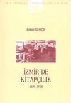 İzmir'de Kitap&ccedil;ılık (1839-1928)
