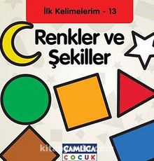 Renkler ve Şekiller / İlk Kelimelerim -13 - Emine Arslan
