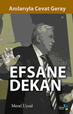 Efsane Dekan & Anılarıyla Cevat Geray