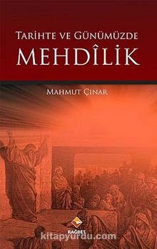 Tarihte ve Günümüzde Mehdilik - Mahmut Çınar