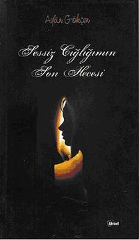 Sessiz Çığlığımın Son Hecesi