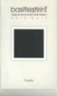 Basitleştirin! & Organizasyonlarda Etkili İletişim