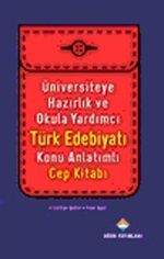 Üniversiteye Hazırlık ve Okula Yardımcı Türk Edebiyatı Konu Anlatımlı Cep Kitabı
