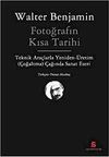Fotoğrafın Kısa Tarihi & Teknik Ara&ccedil;larla Yeniden &Uuml;retim (&Ccedil;oğaltma) &Ccedil;ağında Sanat Eseri