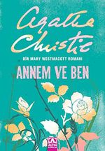 Annem ve Ben & Bir Mary Westmacott Romanı