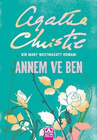 Annem ve Ben & Bir Mary Westmacott Romanı