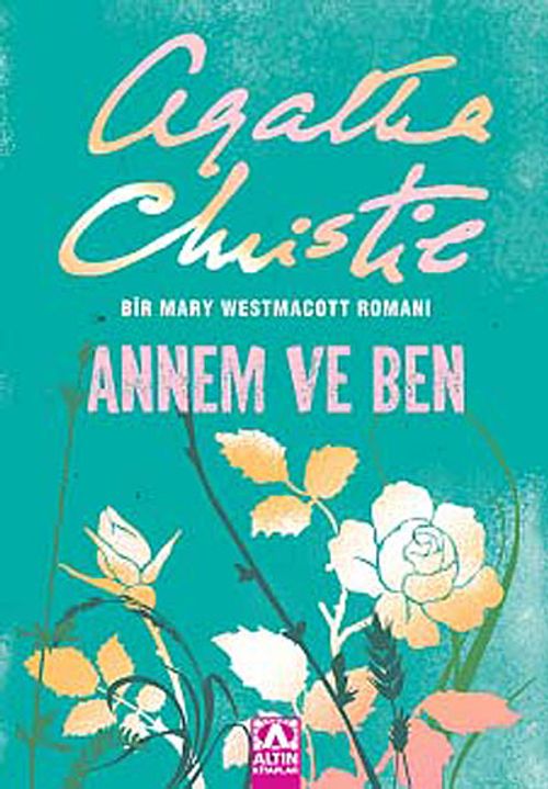 Annem ve Ben & Bir Mary Westmacott Romanı