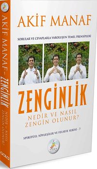 Zenginlik Nedir ve Nasıl Zengin Olunur? & Sorular ve Cevaplarla Varoluşun Temel Prensipleri...