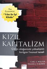 Kızıl Kapitalizm & Çin'in Olağanüstü Yükselişinin Kırılgan Finansal Temeli