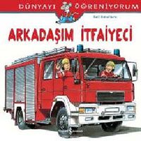 Arkadaşım İtfaiyeci - Dünyayı Öğreniyorum