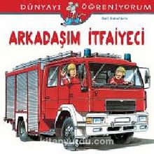 Arkadaşım İtfaiyeci - Dünyayı Öğreniyorum - Ralf Butschkow