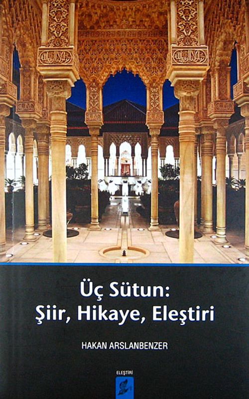 Üç Sütun: Şiir, Hikaye, Eleştiri