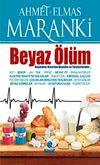 Beyaz &Ouml;l&uuml;m & Hayatımızı Karartan Beyazlar ve Tavsiyeler