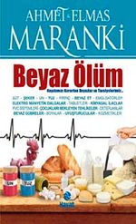 Beyaz Ölüm & Hayatımızı Karartan Beyazlar ve Tavsiyeler