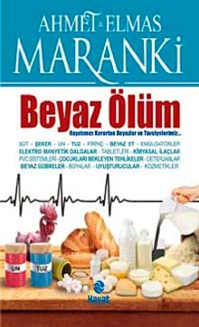 Beyaz Ölüm & Hayatımızı Karartan Beyazlar ve Tavsiyeler