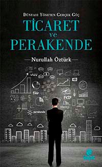 Ticaret ve Perakende & Dünyayı Yöneten Gerçek Güç