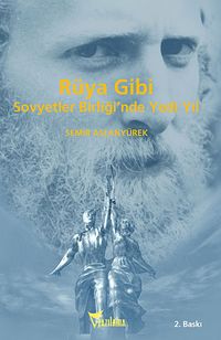 Rüya Gibi & Sovyetler Birliği'nde Yedi Yıl
