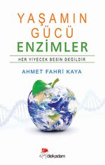 Yaşamın Gücü - Enzimler & Her Yiyecek Besin Değildir