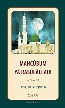 Mahcubum Ya Rasulallah!