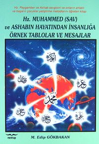 Hz. Muhammed (sav) ve Ashabın Hayatından İnsanlığa Örnek Tablolar ve Mesajlar