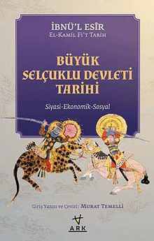 Büyük Selçuklu Devleti Tarihi & Siyasi - Ekonomik - Sosyal