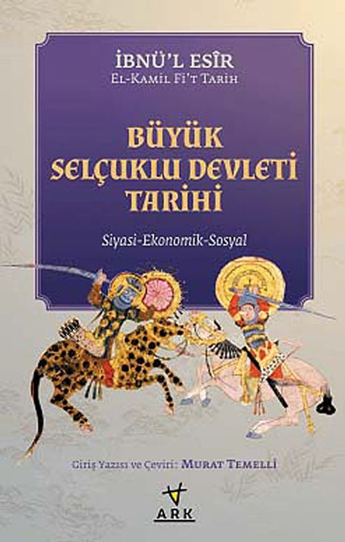 Büyük Selçuklu Devleti Tarihi & Siyasi - Ekonomik - Sosyal