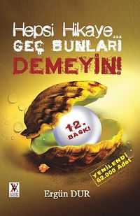 Hepsi Hikaye Geç Bunları Demeyin